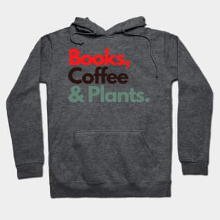 Books, Coffee and Plants Are my Inner Peace and Salvation Hoodie